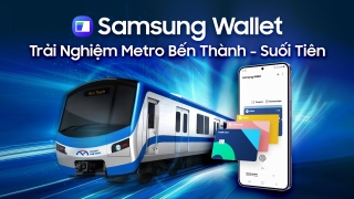 Người dùng Samsung Galaxy khác có thể mua vé tuyến metro số 1 nhanh chóng, tiện lợi với giá “0 đồng” 